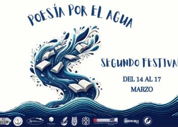 INICIA EL FESTIVAL INTERNACIONAL “POESÍA POR EL AGUA” (2DA. EDICIÓN DEL 14 AL 17 DE MARZO)
