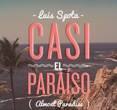 “CASI EL PARAISO”, CRÍTICA A LA ALTA SOCIEDAD. Por Jorge Gallo García (*)