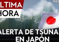 JAPÓN: ALERTA DE TSUNAMI TRAS TERREMOTO MAGNITUD 7,6