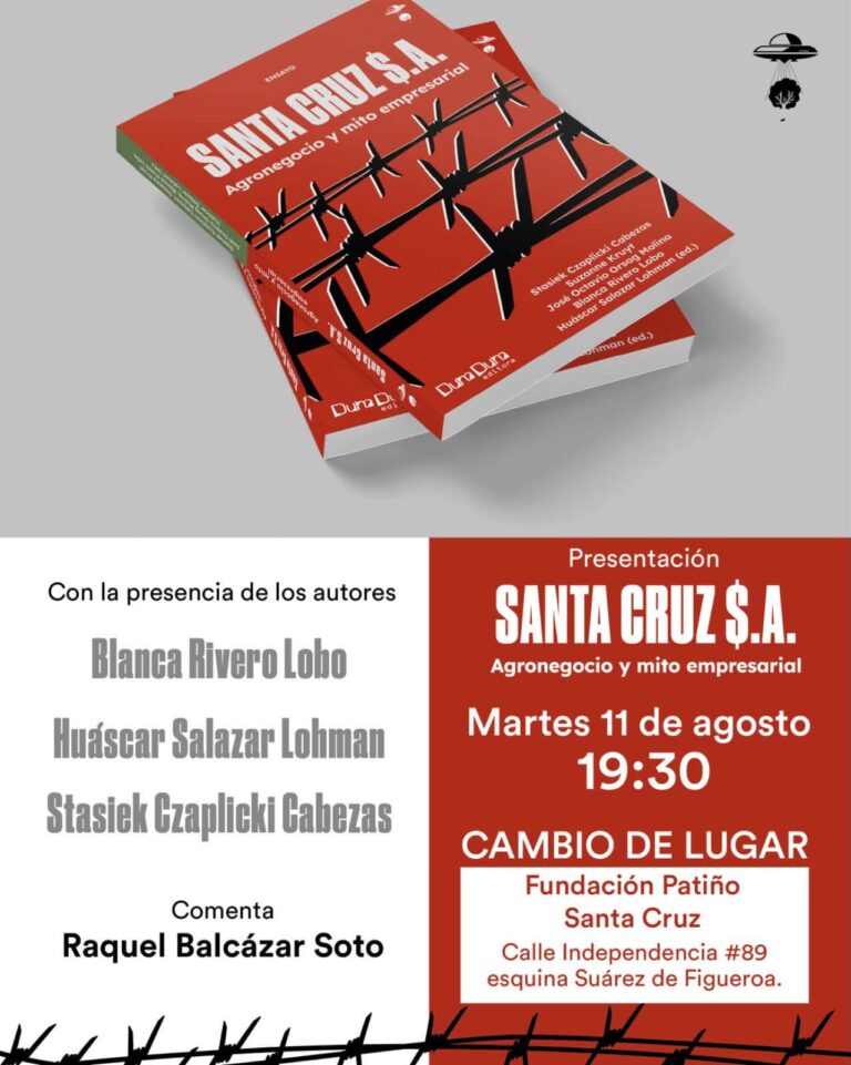 BOLIVIA: INTENTO DE SILENCIAR PRESENTACIÓN DEL LIBRO “SANTA CRUZ S.A.” AGRONEGOCIO Y MITO EMPRESARIAL